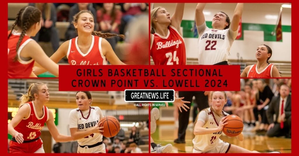 GIRLS BASKETBALL SECTIONAL Crown Point VS. Lowell 2024