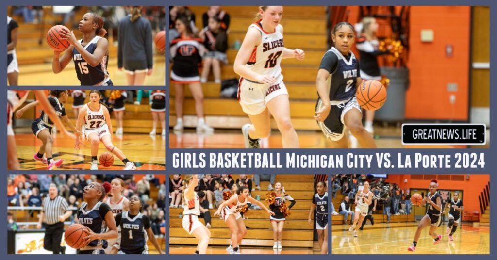 GIRLS BASKETBALL Michigan City VS. La Porte 2024