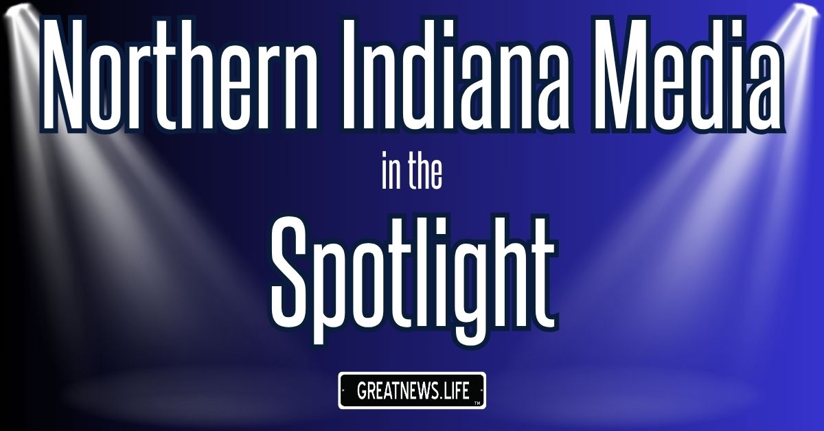 Northern Indiana Media in the Spotlight
