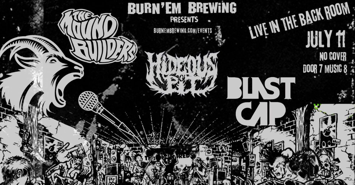 The Mound Builders, Hideous Pits, and Blastcap Live at Burn ‘Em Brewing