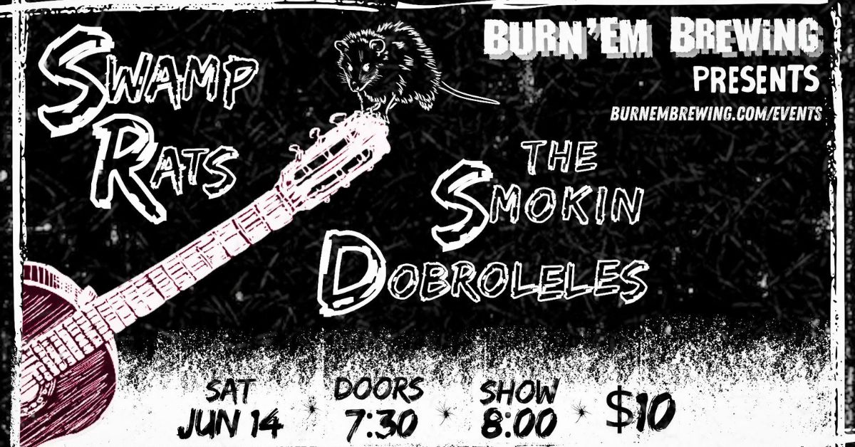 Swamp Rats and the Smokin Dobroleles at Burn ‘Em Brewing