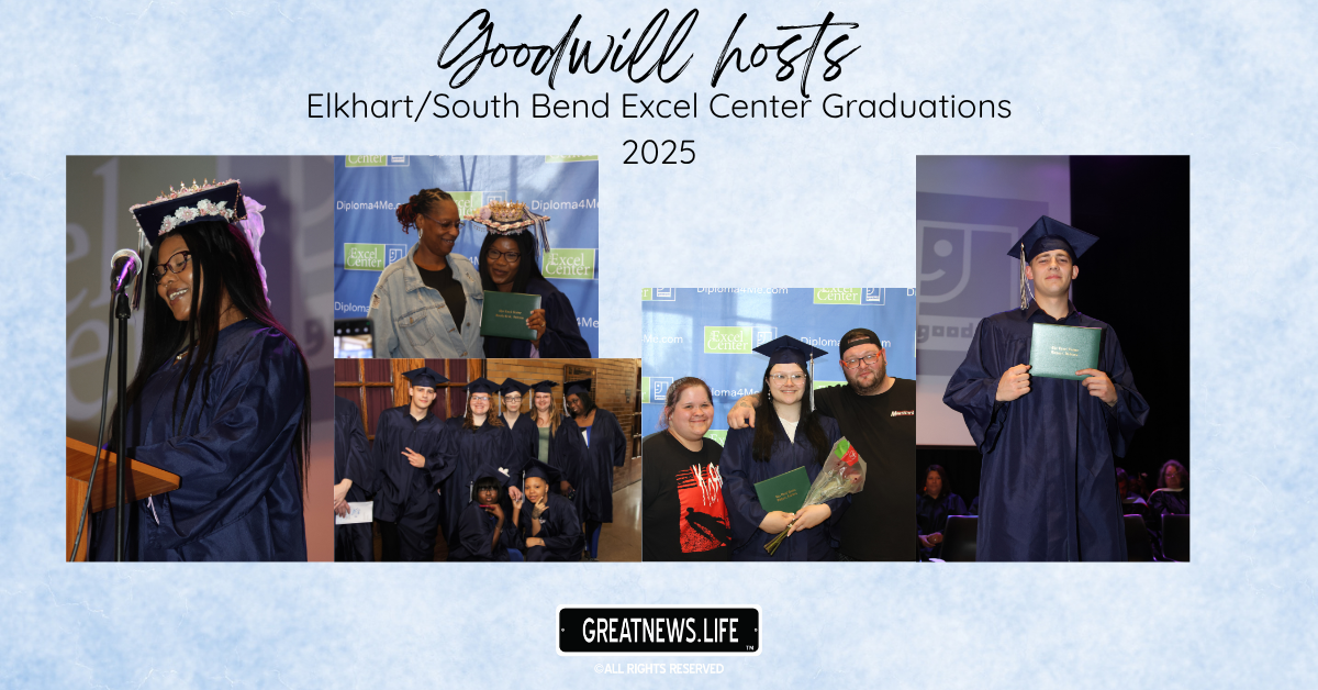 Goodwill helps Elkhart and South Bend Excel Center graduates celebrate the bright future ahead