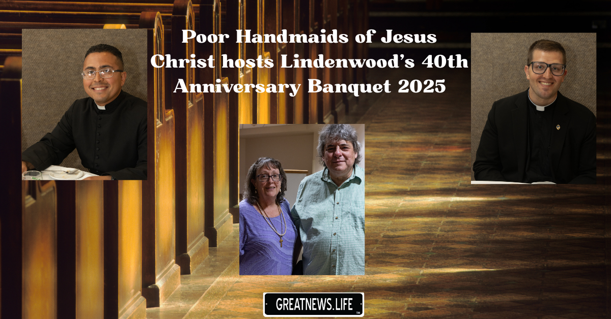 Poor Handmaids of Jesus Christ hosts Lindenwood’s 40th Anniversary Banquet 2025