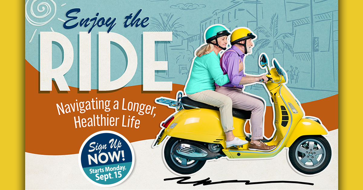 Enjoy the Ride: Navigating a Longer, Healthier Life