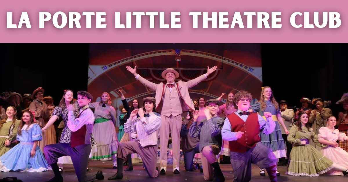 La Porte Little Theatre Club celebrates 100 years of community and creativity