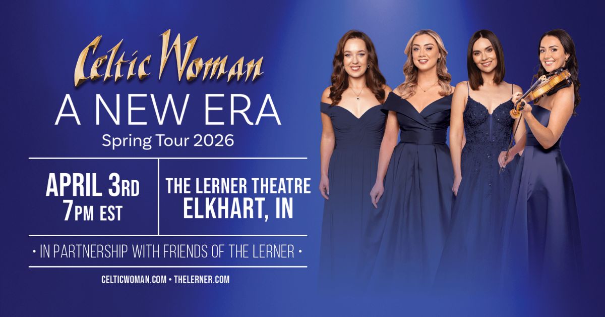 Celtic Woman: A New Era at the Lerner Theatre