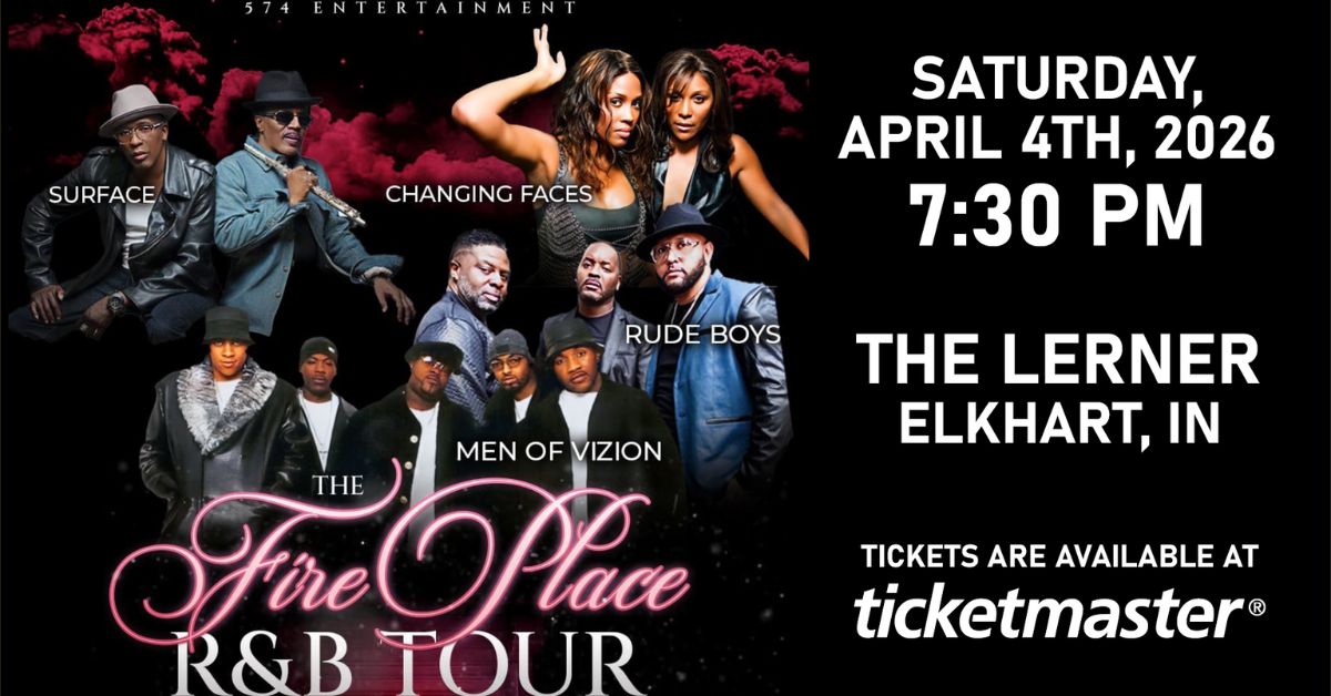 574 Entertainment Presents: The Fireplace R&amp;B Tour At The Lerner Theatre on Saturday, April 4th