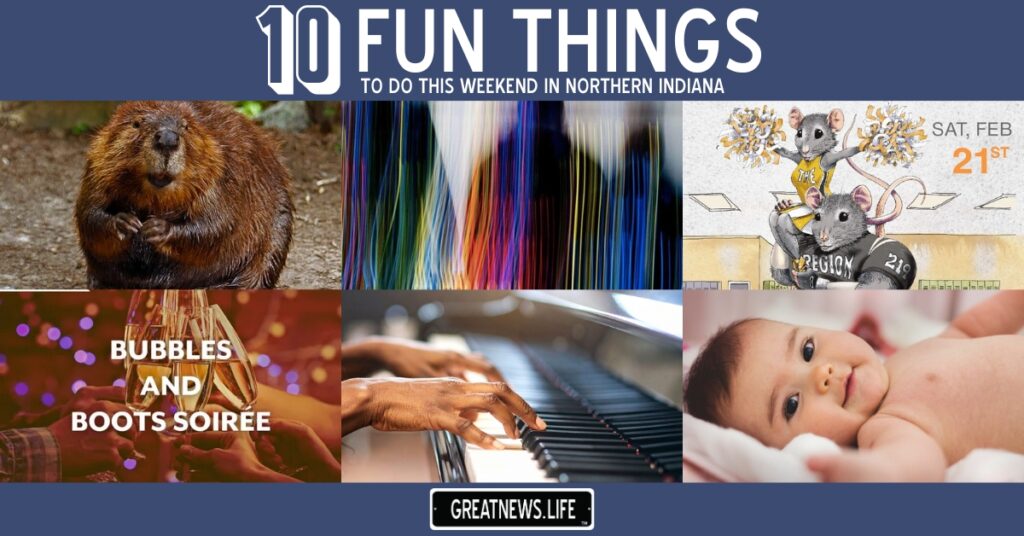10 Fun Things To Do in Northern Indiana this weekend, February 19 – February 22
