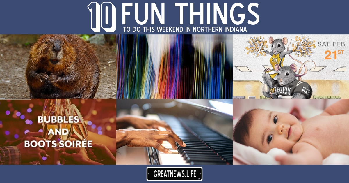 10 Fun Things To Do in Northern Indiana this weekend, February 19 – February 22