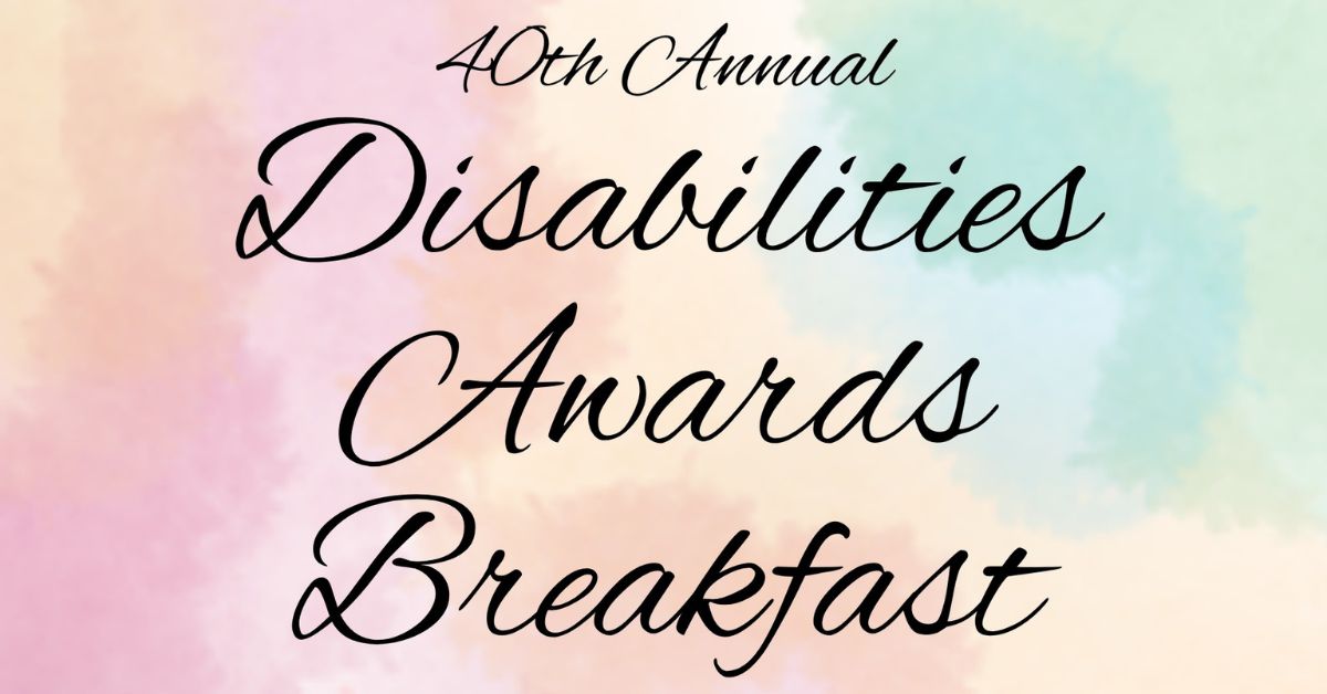 40th Annual Disabilities Awards Breakfast