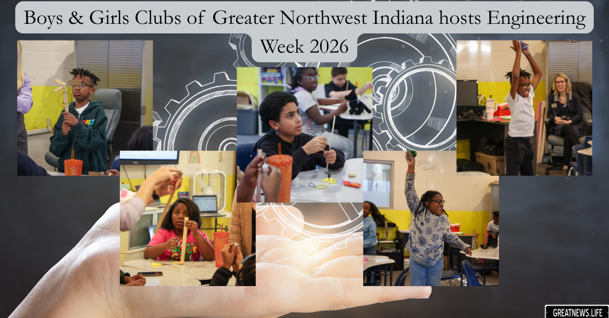 Boys &amp; Girls Clubs of Greater NWI helps students transform their futures during Engineers Week 2026 