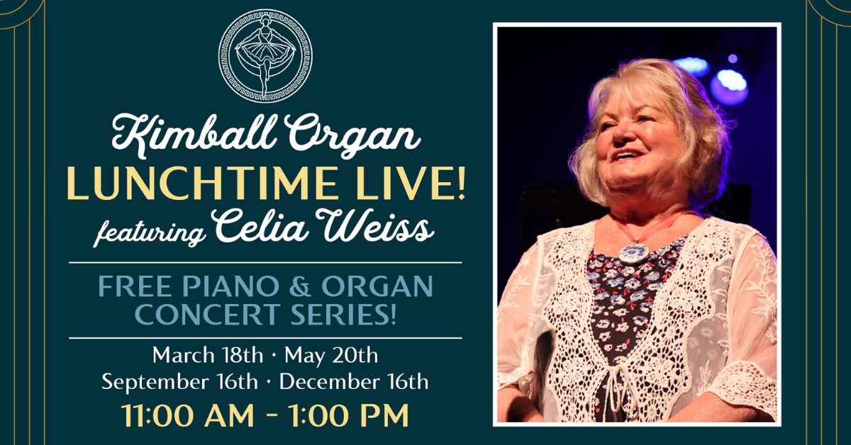 Lunchtime Live Kimball Organ Concert Featuring Celia Weiss At The Lerner Theatre for Four Dates in 2026