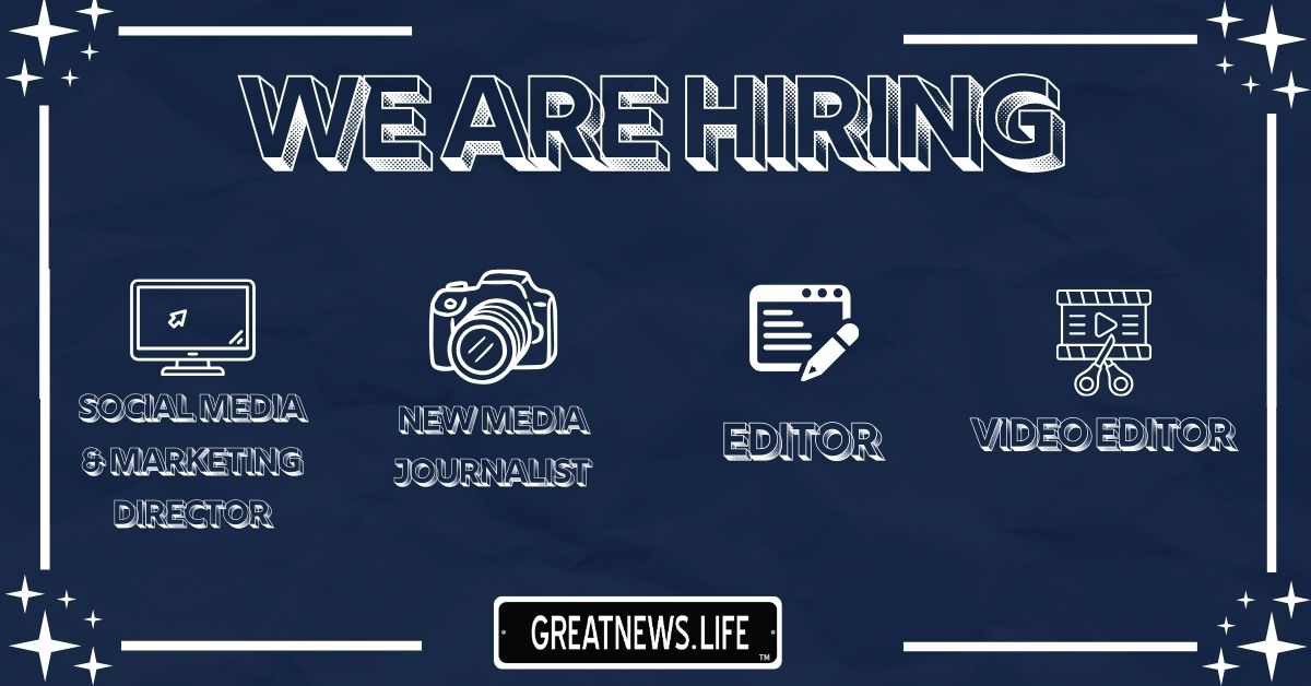 GreatNews.Life is hiring!