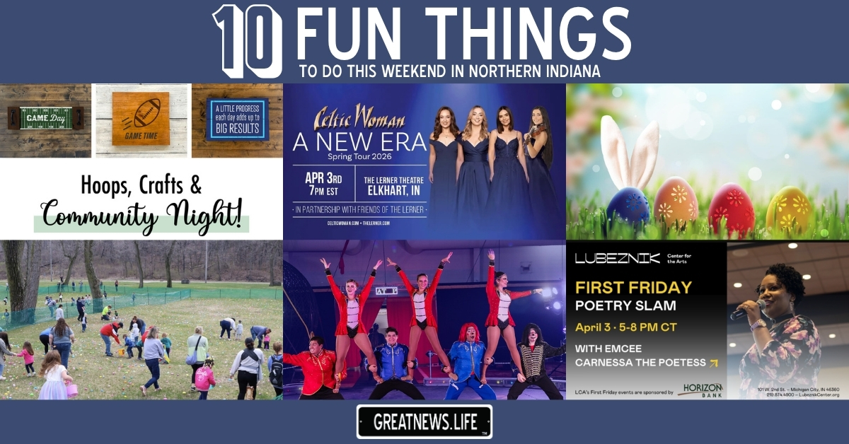 10 Fun Things To Do in Northern Indiana this weekend, April 2 – April 5