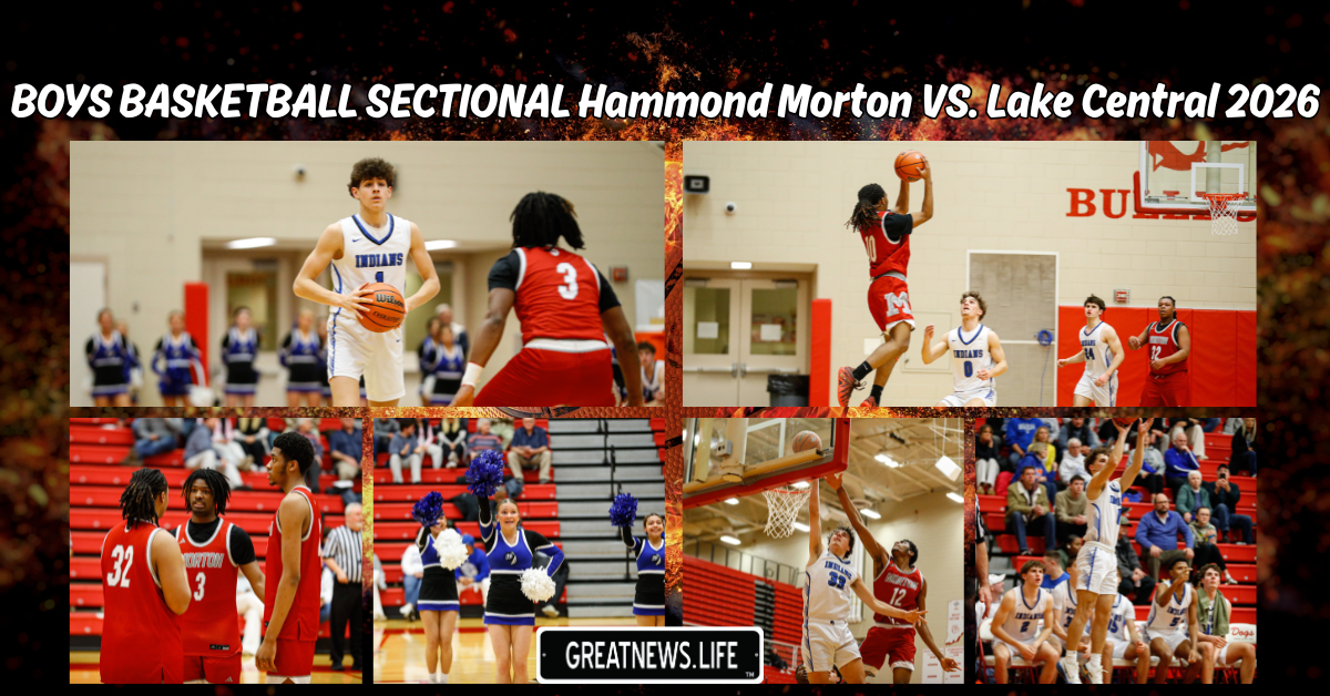 BOYS BASKETBALL SECTIONAL Hammond Morton VS. Lake Central 2026