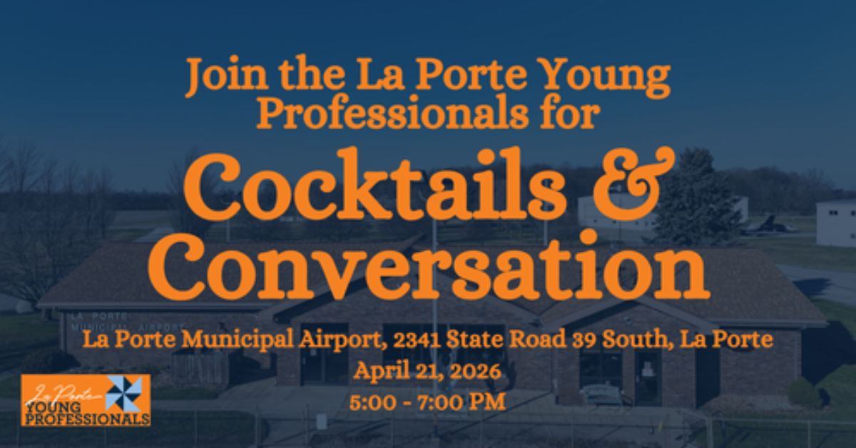 La Porte Young Professionals Presents: Cocktails &amp; Conversation – April 2026