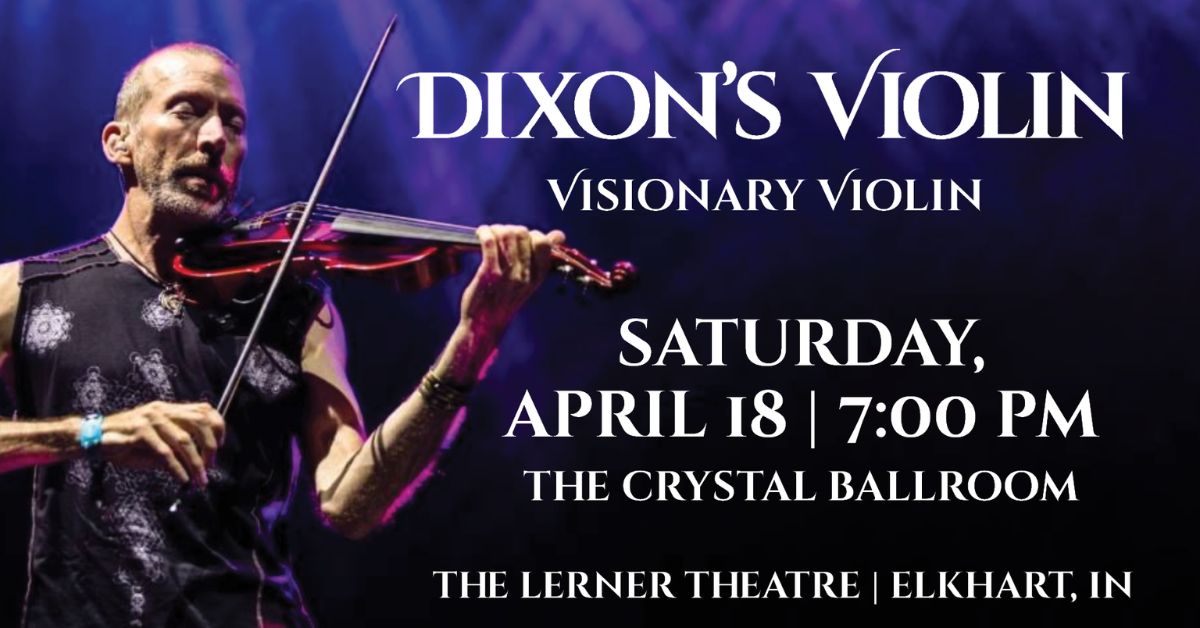 Dixon’s Violin Live in Concert – Crystal Ballroom at The Lerner Theatre