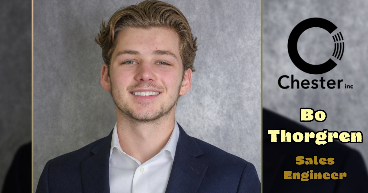 Bo Thorgren brings relationship building, project collaboration, and a desire to learn to the Chester Inc. team 