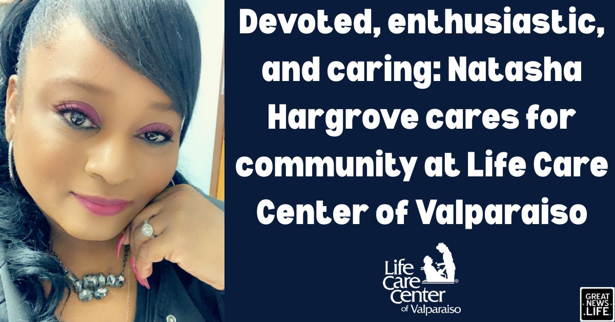 Devoted, enthusiastic, and caring: Natasha Hargrove cares for community at Life Care Center of Valparaiso