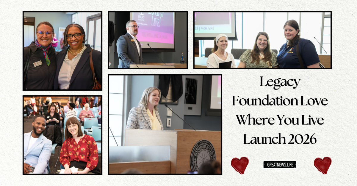 Legacy Foundation Love Where You Live Launch 2026