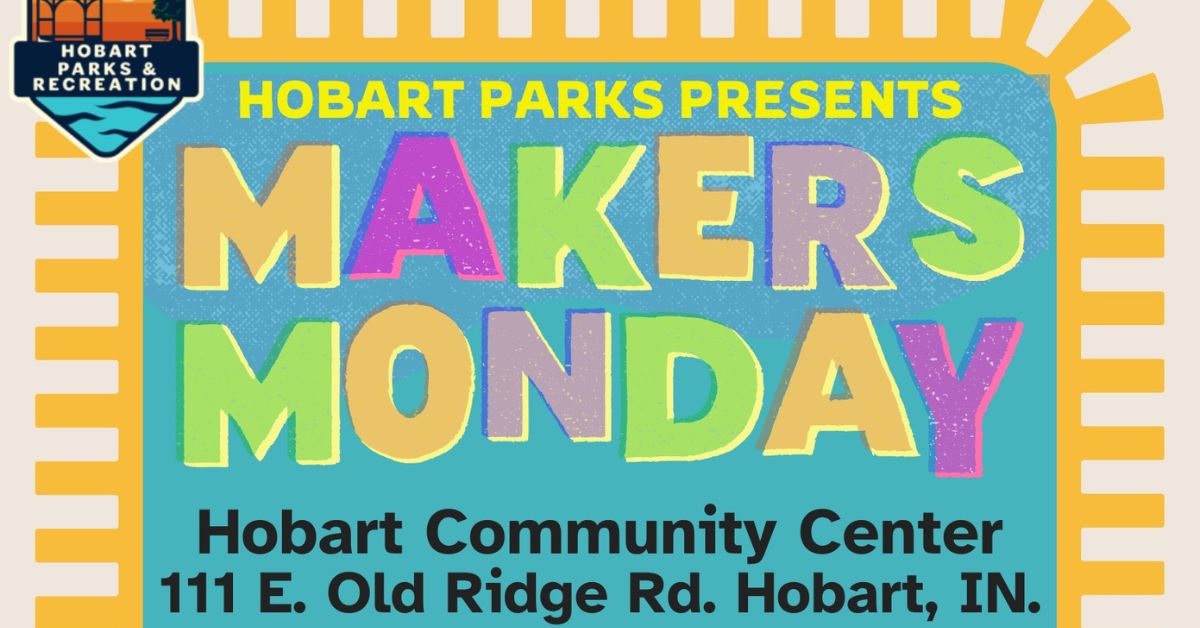 Maker’s Monday