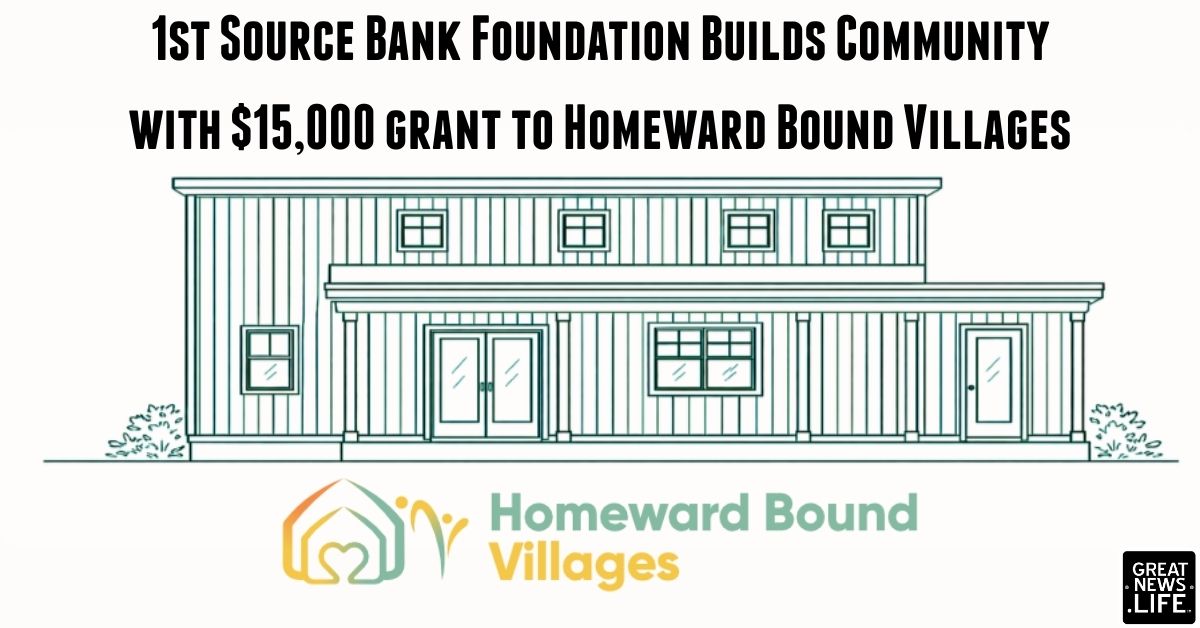 1st Source Bank Foundation helps Homeward Bound Villages create community through affordable housing with $15,000 grant
