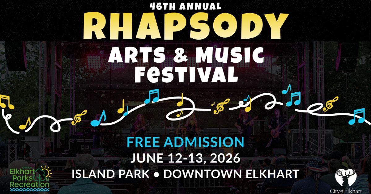 46th annual Rhapsody Arts &amp; Music Festival Returns June 12-13 with Two Days of Music, Art, Food, and Family Fun in Downtown Elkhart