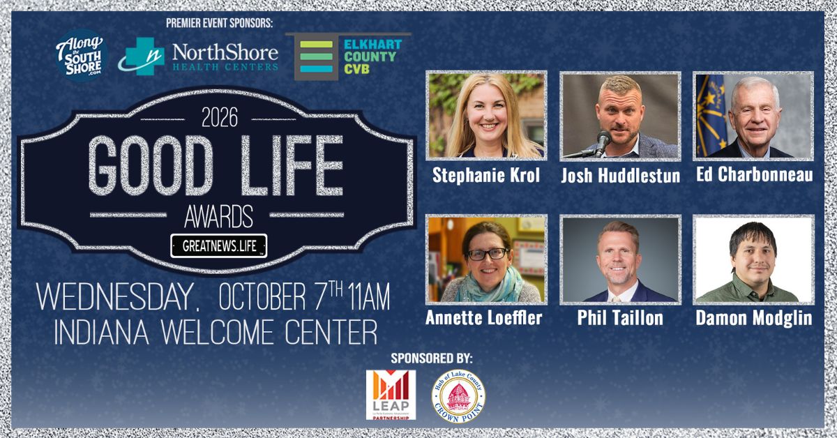 11th annual Good Life Awards recognizes positive people creating community and connection throughout Northern Indiana