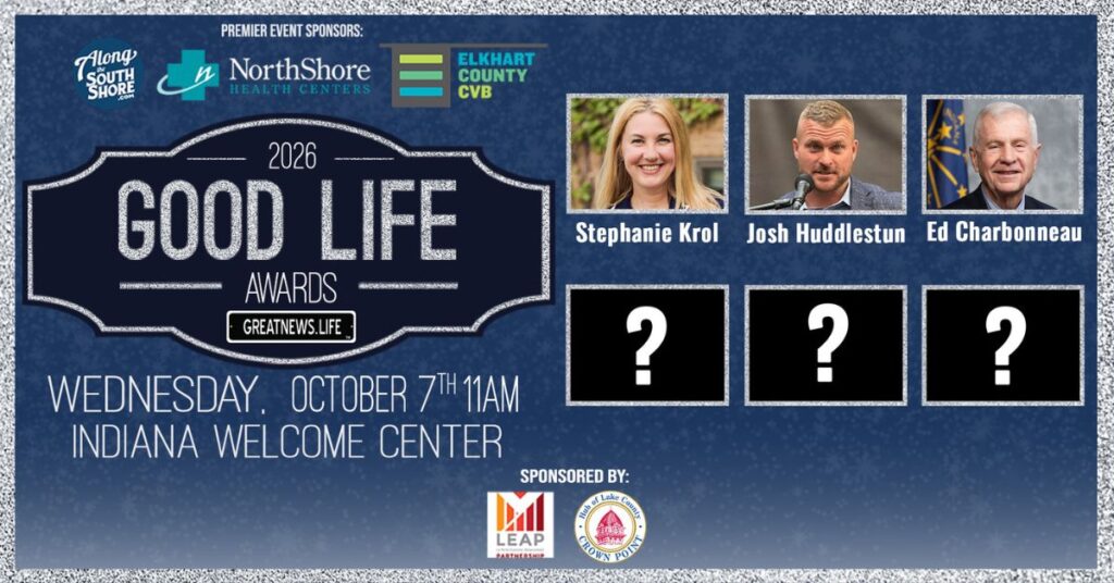 11th annual Good Life Awards recognizes positive people creating community and connection throughout Northern Indiana