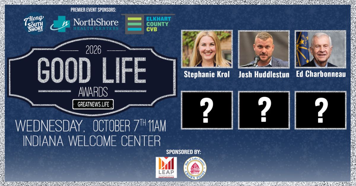 11th annual Good Life Awards recognizes positive people creating community and connection throughout Northern Indiana