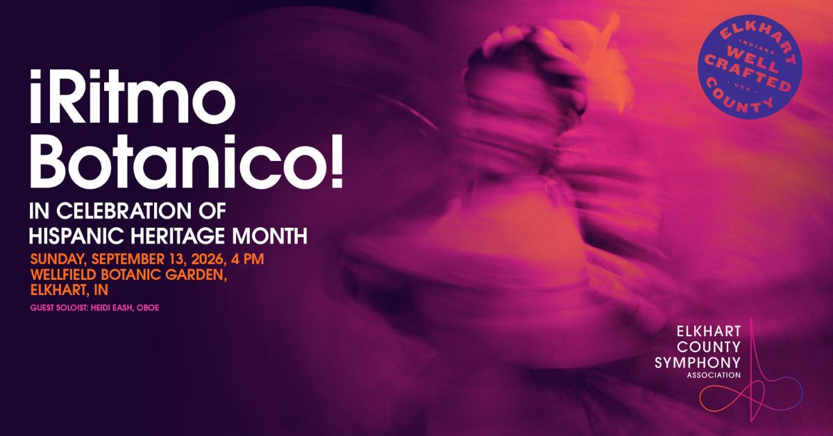 Elkhart County Symphony – ¡Ritmo Botánico!
