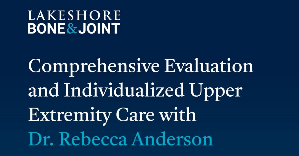 Comprehensive Evaluation and Individualized Upper Extremity Care with Dr. Rebecca Anderson